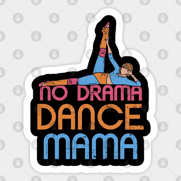 Dance Mom Dance Mother Dance Mommy Design & Gift Sticker by Schimmi